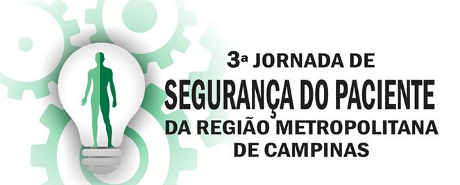 3ª JORNADA DE SEGURANÇA DO PACIENTE DA REGIÃO METROPOLITANA DE CAMPINAS